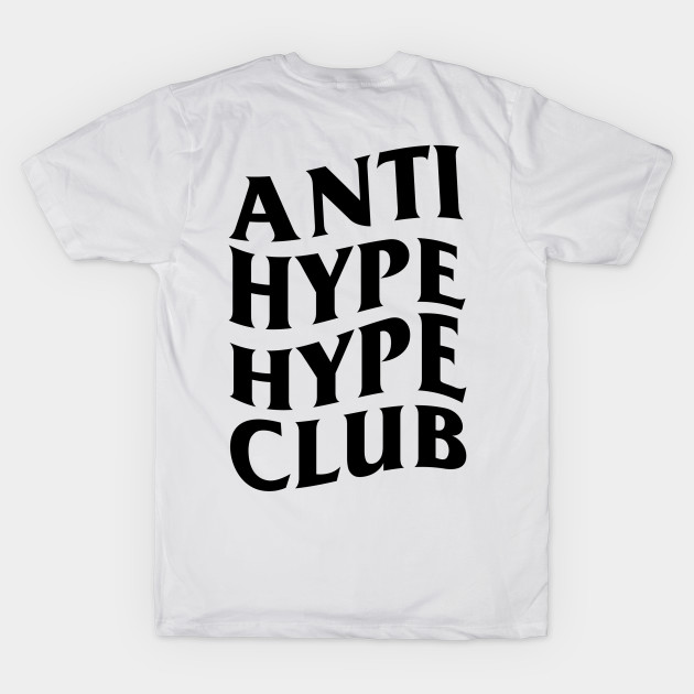 Anti hype hype club by imagination store